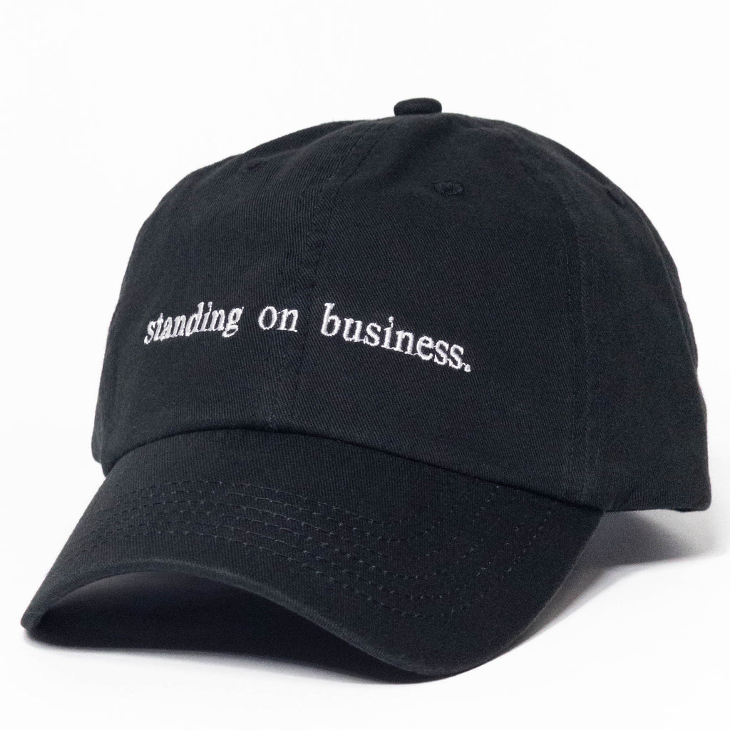 standing on business Embroidered Dad Hat