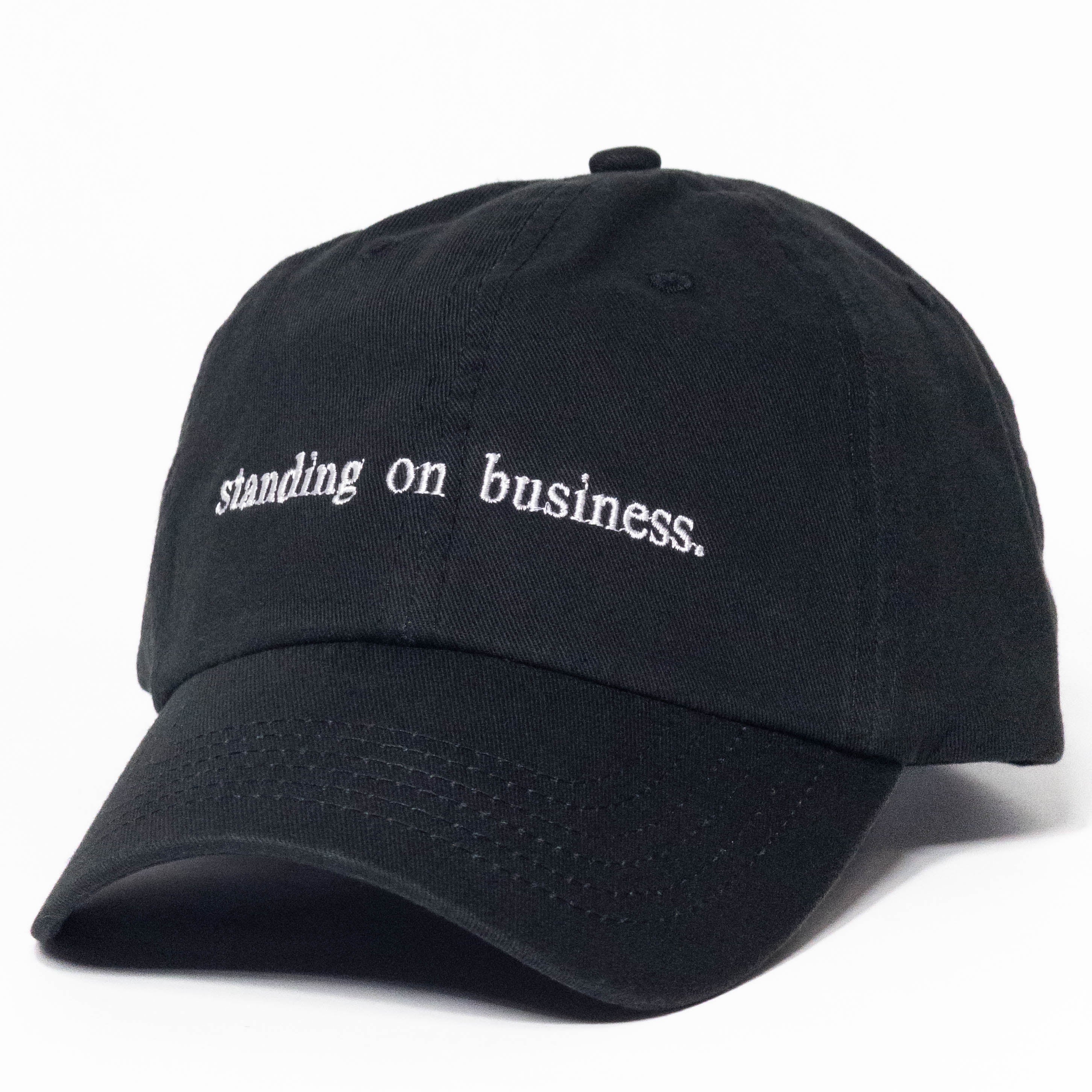 standing on business Embroidered Dad Hat