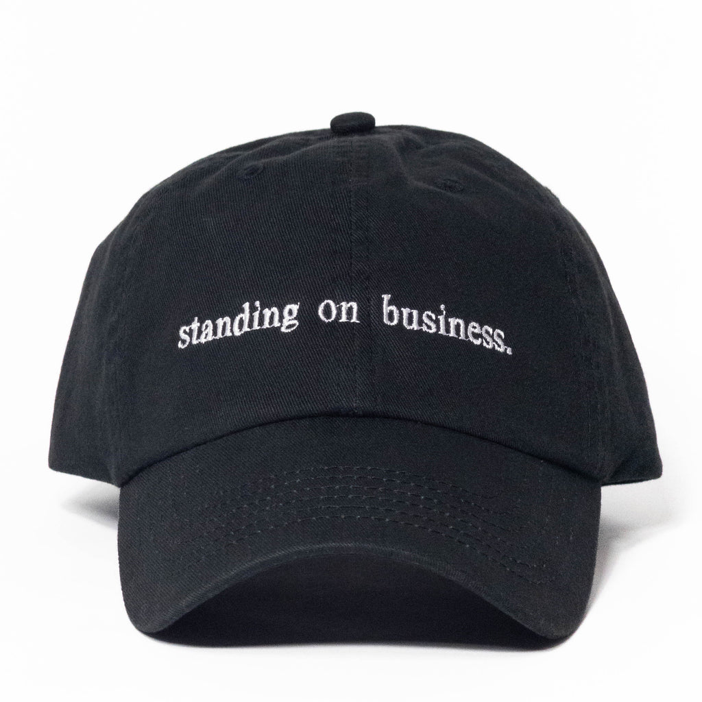 standing on business Embroidered Dad Hat