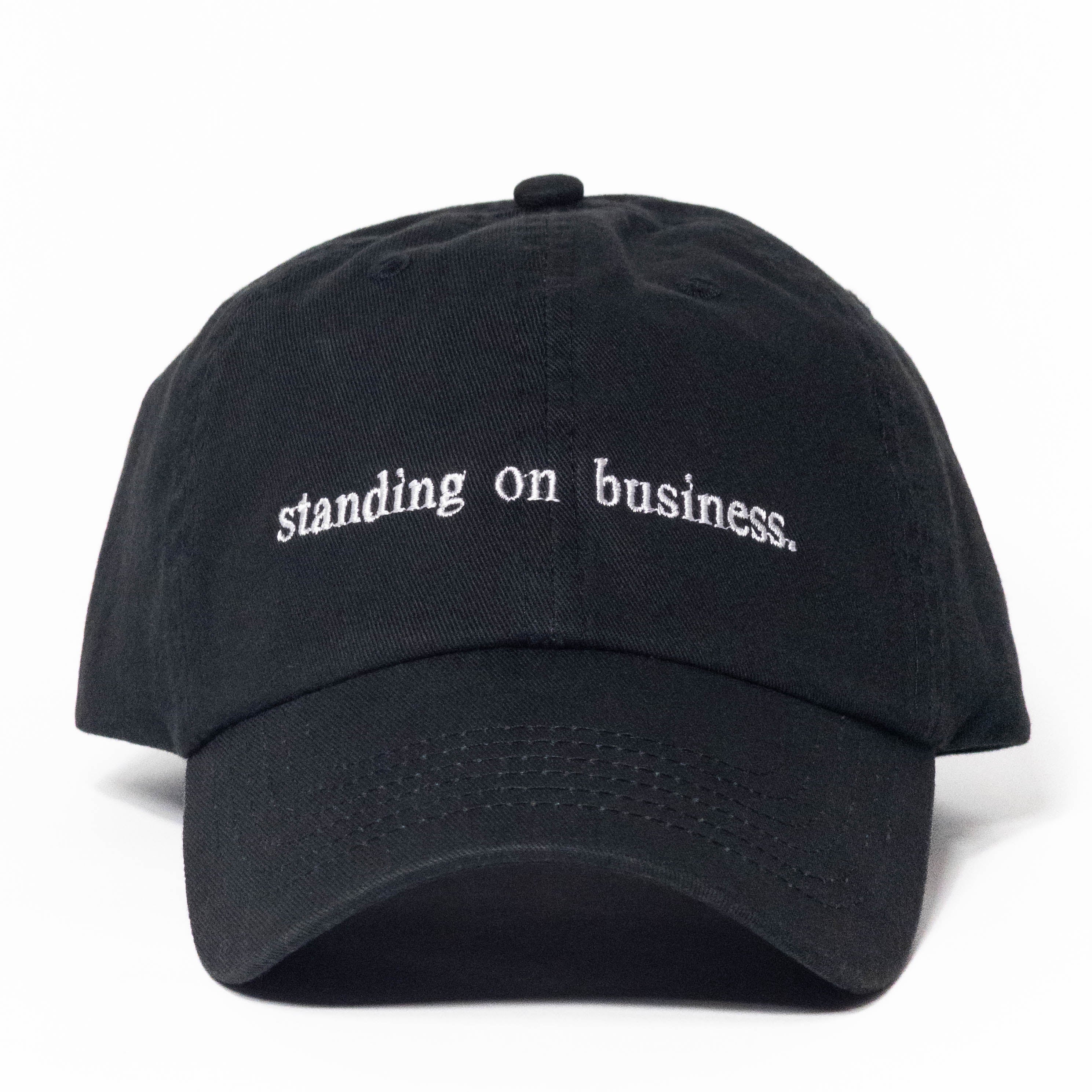 standing on business Embroidered Dad Hat
