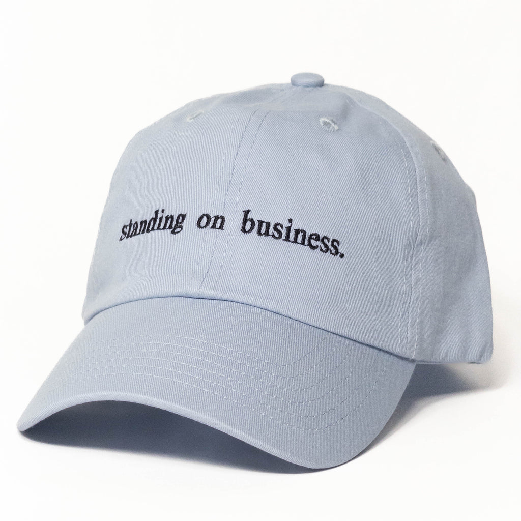 standing on business Embroidered Dad Hat