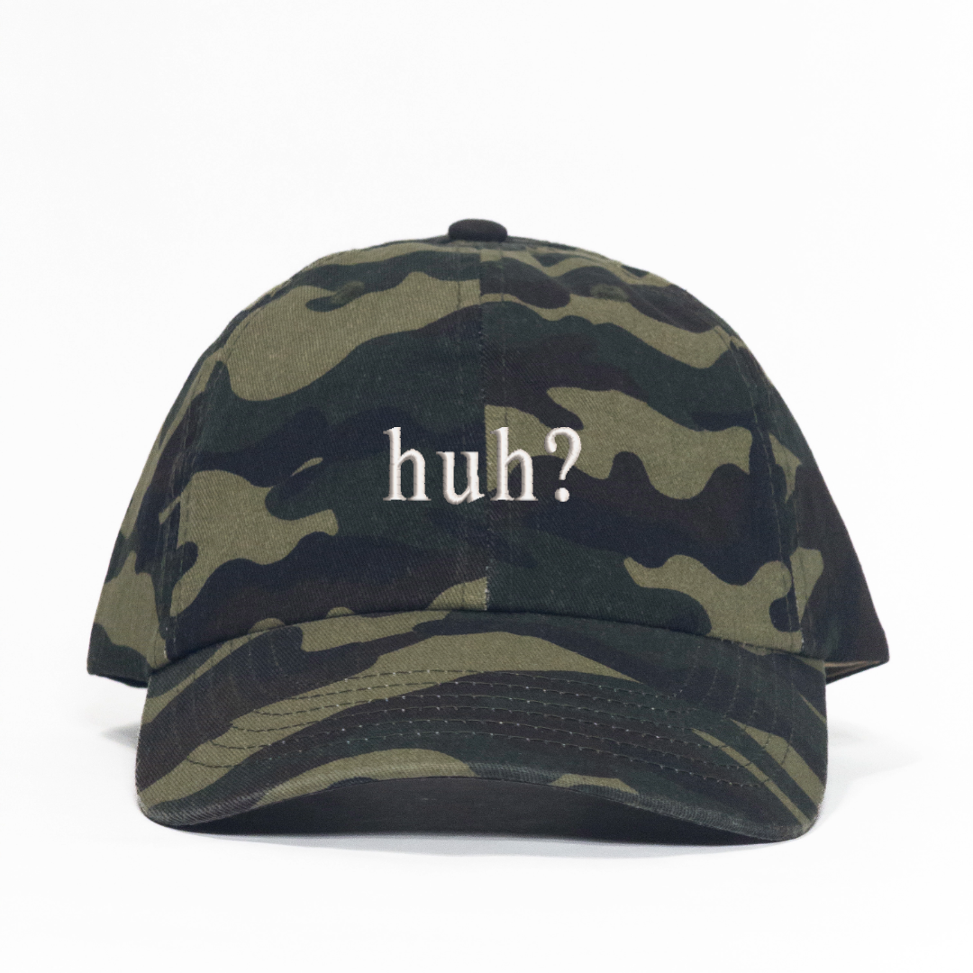 huh? Embroidered Dad Hat